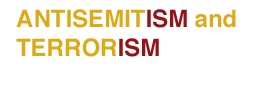 ANTISEMITISM and TERRORISM