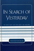 In Search of Yesterday: The Holocaust and the Quest for Meaning