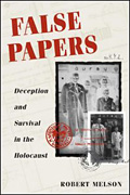 False Papers: Deception and Survival in the Holocaust