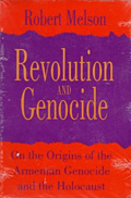 Revolution and Genocide: On the Origins of the Armenian Genocide and the Holocaust