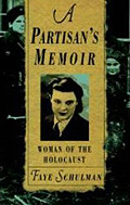 A Partisan's Memoir: Woman of the Holocaus